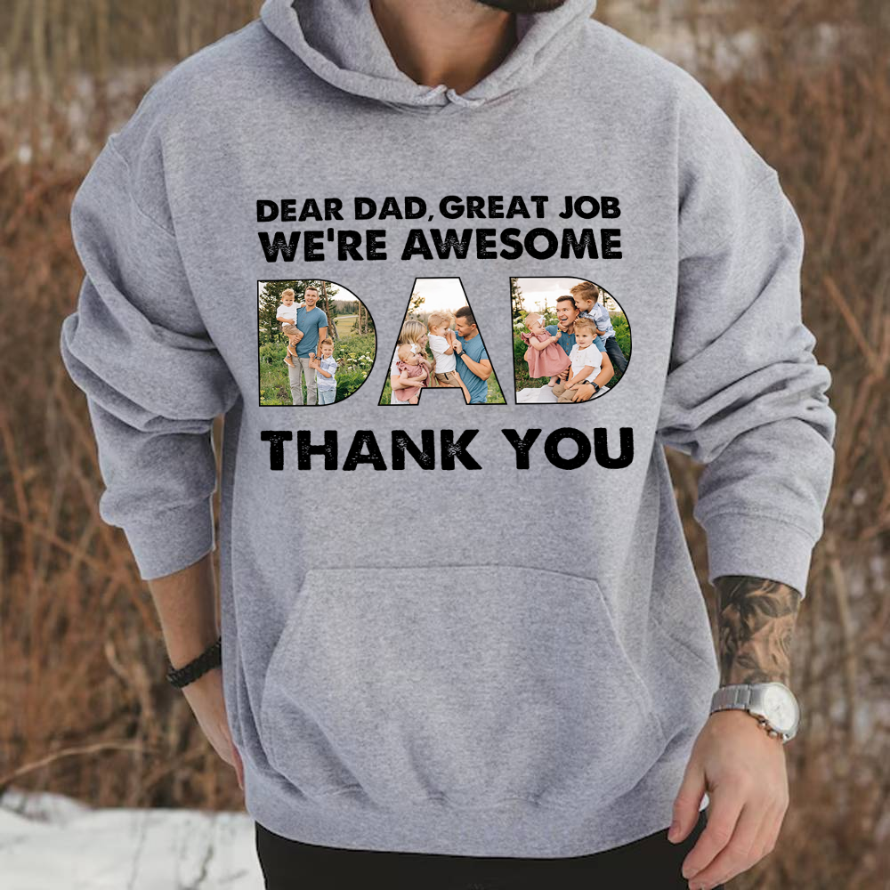 Custom Photo Dear Dad Great Job We're Awesome Thank You Shirt Gift For Father's Day HO82 893966