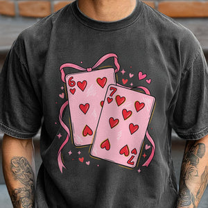 Coquette Funny Playing Cards Valentine 6 7  Six Seven Comfort Shirt LM32 897561