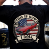 This Is How I Roll - Custom Car Photo Route 66 Vintage Back Side Dark Shirt CH07 896600