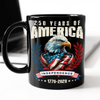 America 250 Years Eagle Independence Day Patriotic Black Mug LM32 895257