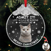 Custom Cat Photo Life Would Be Boring Without Me Christmas Metal Top Glass Ornament TH10 894887