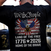 America 250th Birthday Eagle US Flag Back Shirt 250 Years We The People 1776-2026 Dark Shirt CH07 910956
