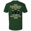 Darkness old friend drink beer irish st patty's day shirt printed back 901408
