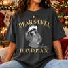 Custom Photo Dear Santa, I Can Explain Comfort Shirt Funny Christmas Shirt CH07 180858