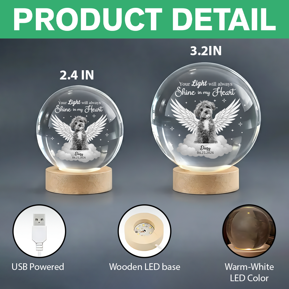 Custom Photo Dog Cat Pet Your Light Will Always Shine In My Heart Memorial Engraved Crystal Ball LED Night Light HO82 901434