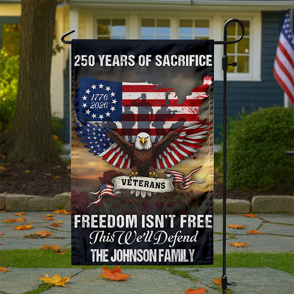 Custom Family Name 250 Years of Sacrifice - United States Veterans Garden Flag HO82 901596