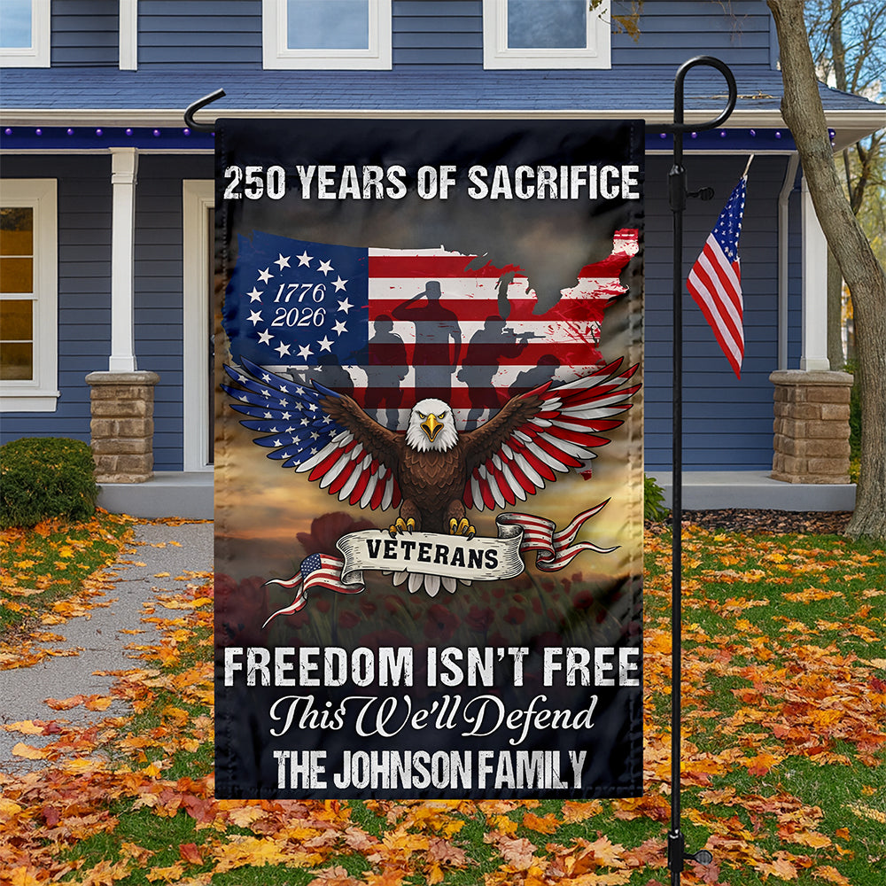 Custom Family Name 250 Years of Sacrifice - United States Veterans Garden Flag HO82 901596