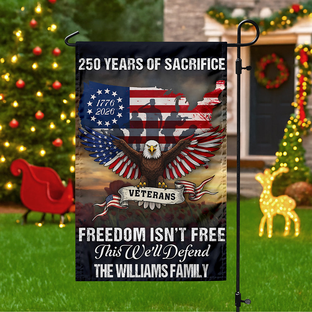 Custom Family Name 250 Years of Sacrifice - United States Veterans Garden Flag HO82 901596