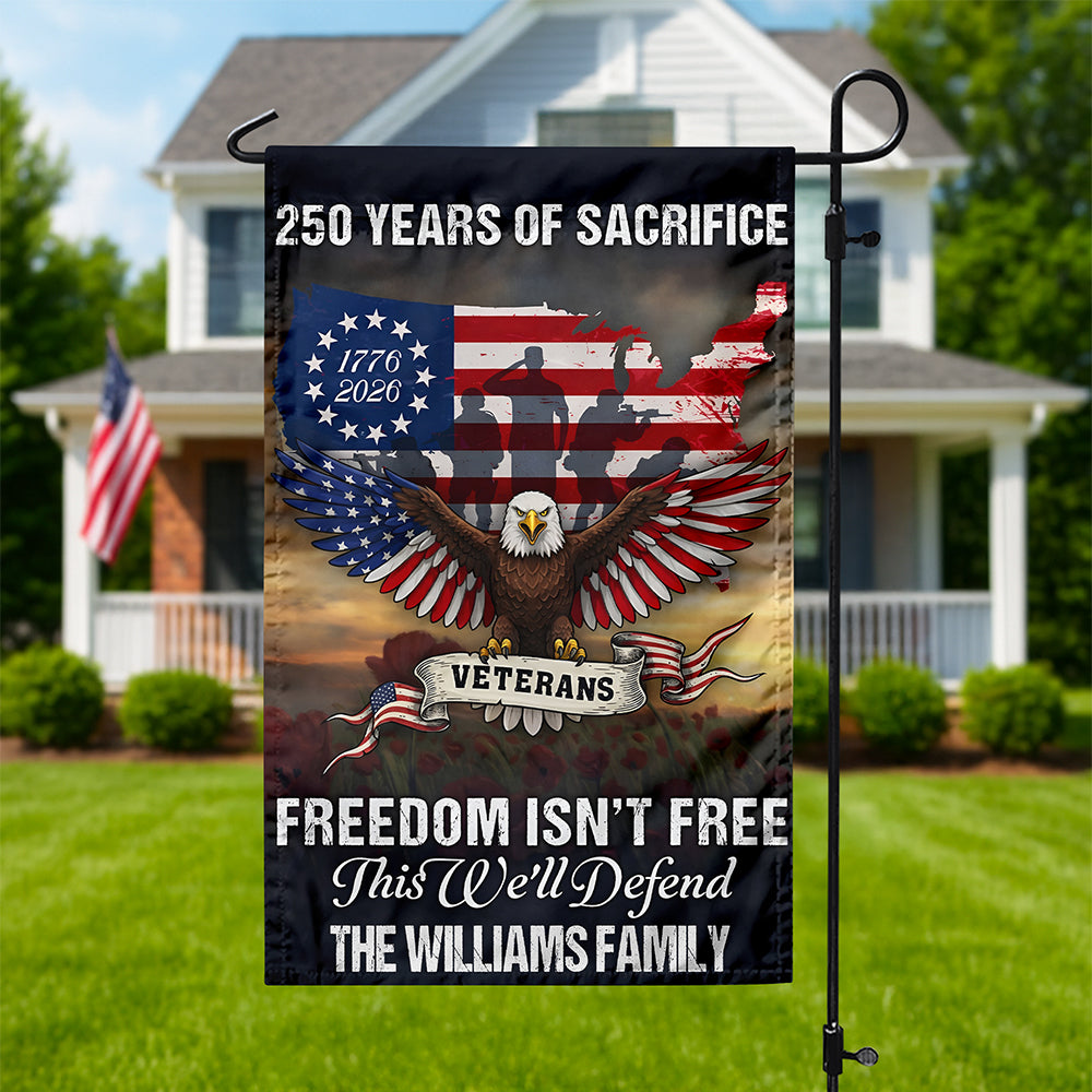 Custom Family Name 250 Years of Sacrifice - United States Veterans Garden Flag HO82 901596
