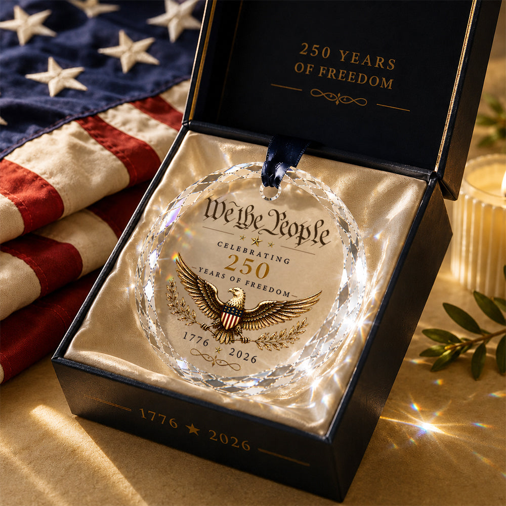 We The People 250 Years of Freedom Glass Ornament, Patriotic 1776–2026 Keepsake Gift CH07 180054