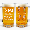 Happy Father's Day From The Reasons You Drink Custom Photo Glass Beer Mug CH07 895562
