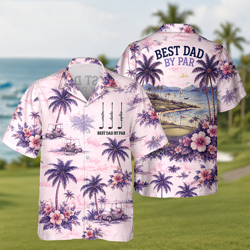 Personalized Best Dad By Par Hawaii Shirt - Gift For Dad, Golf Lovers HO82 902436