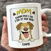 Every Poo I Do I Do It For You Personalized White Mug Funny Gift For Dog Lovers CH07 895634