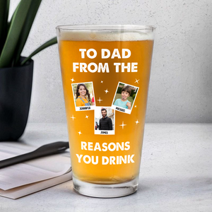Custom Photo From The Reason You Drink Beer Glass For Dad TH10 892817