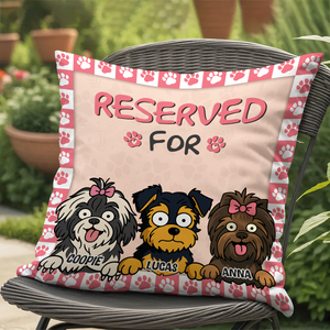 Reserved For The Dog - Personalized Pillow For Dog Lovers HA75 892132