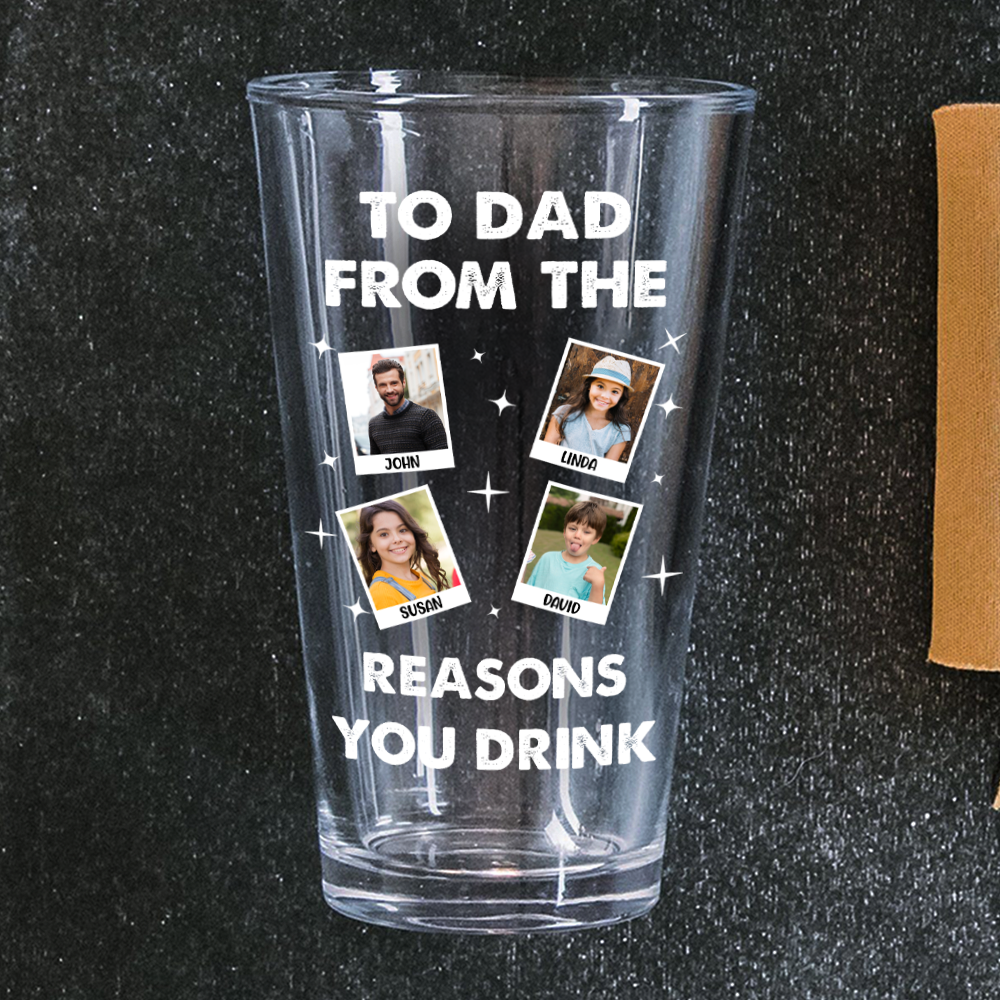 Custom Photo From The Reason You Drink Beer Glass For Dad TH10 892817