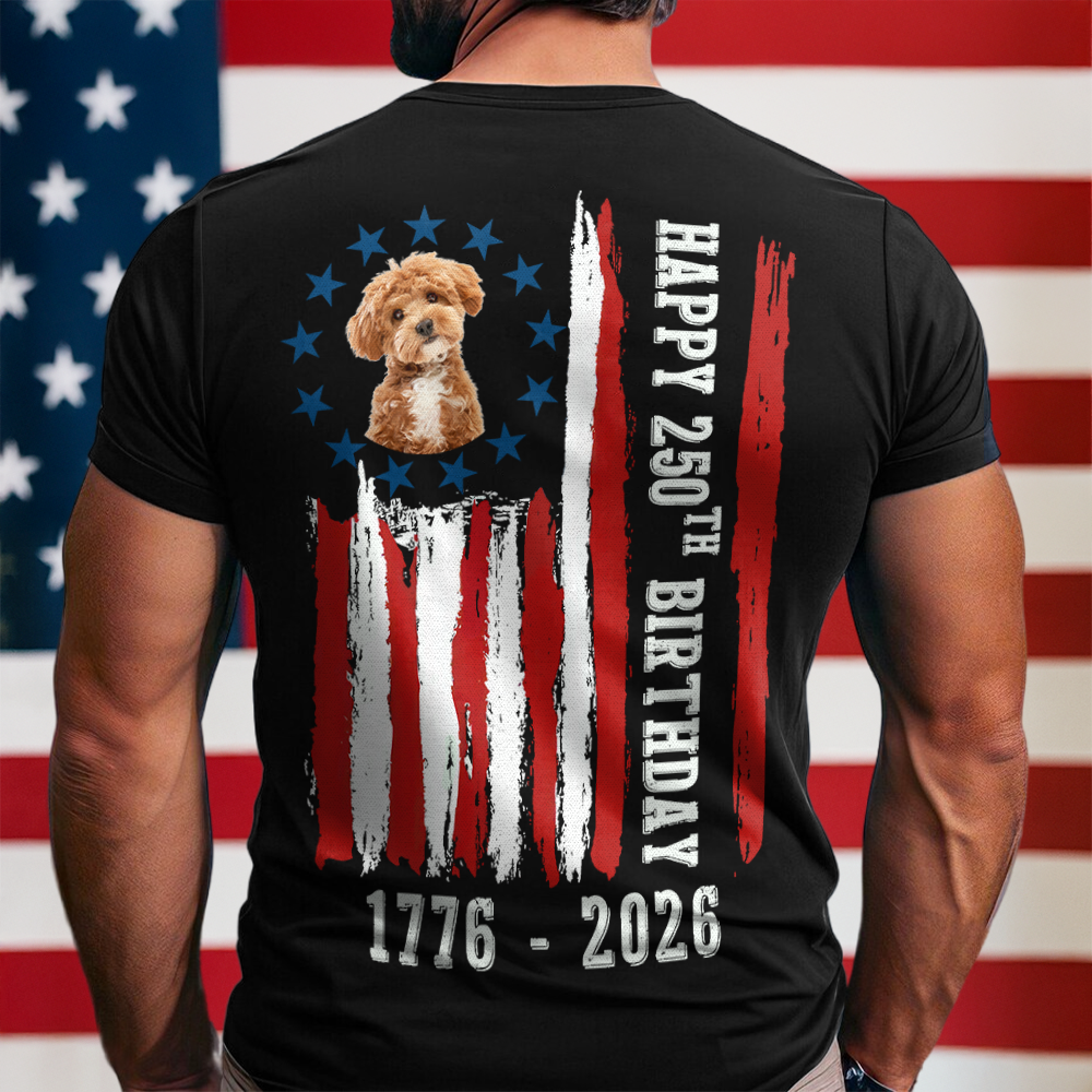 Custom Dog Photo Happy 250 Years Of Freedom Patriot Backside Shirt LM32 895217