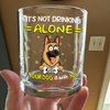 Not Drinking Alone When Your Dog Is With You - Personalized Whiskey Glass HO82 893800