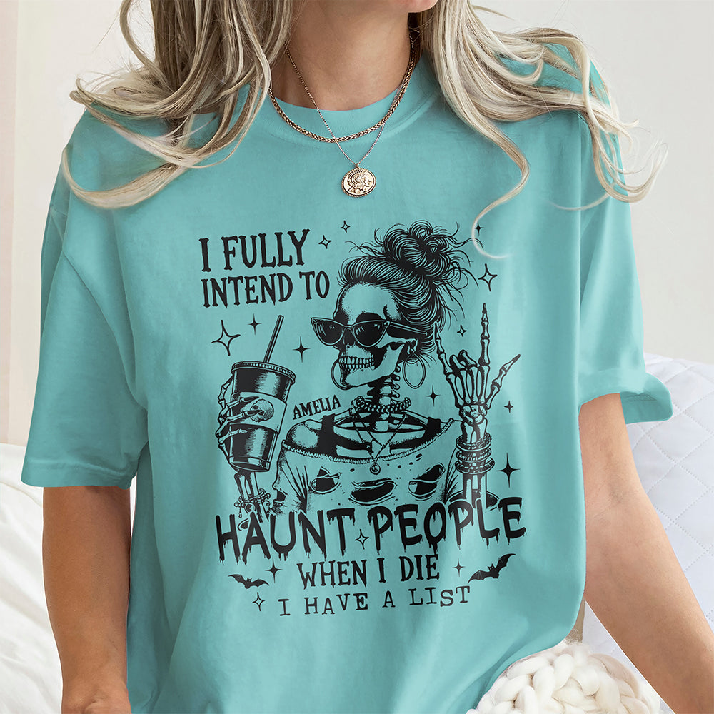 Personalized I Fully Intend To Haunt People Funny Halloween Comfort Shirt HA75 897268