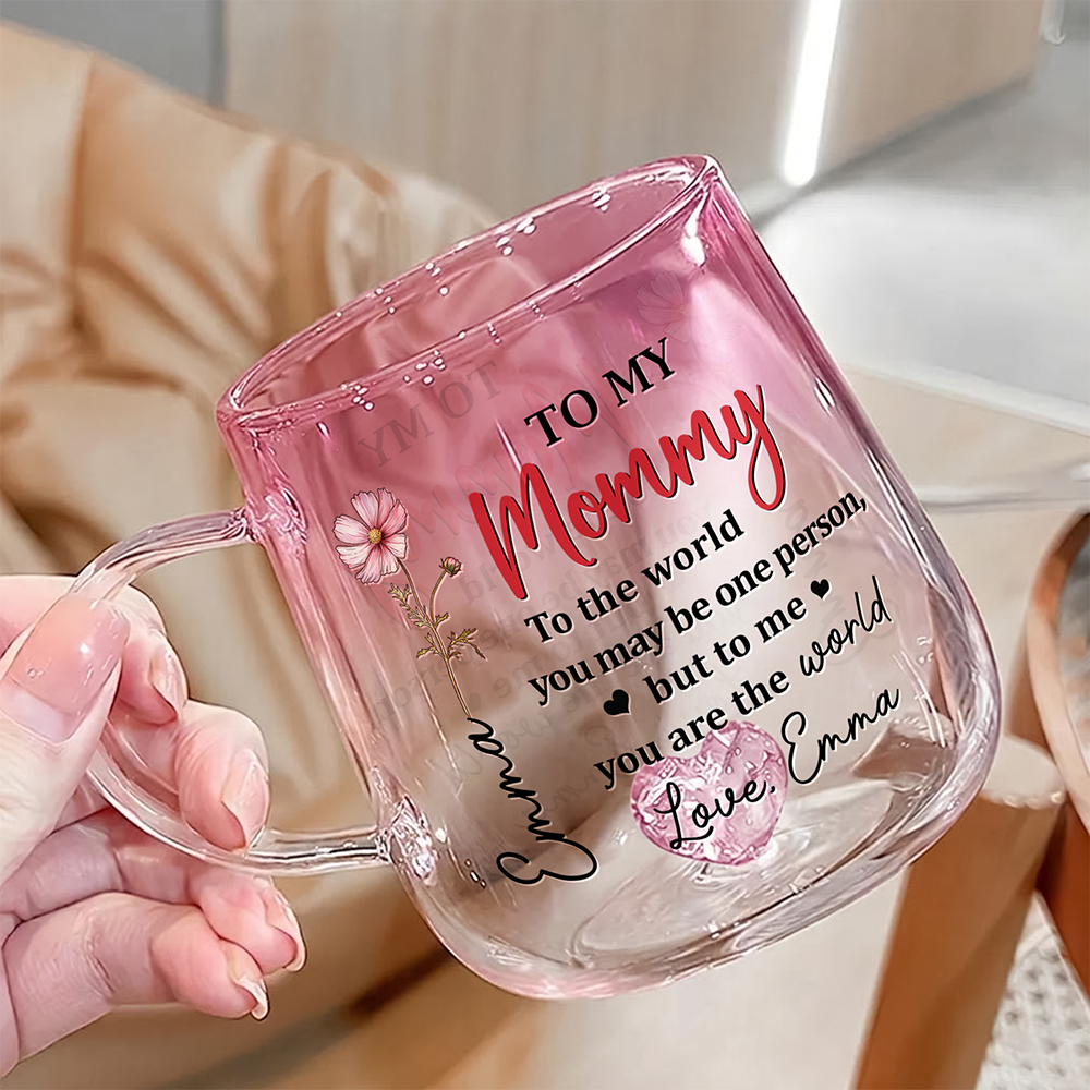 To My Mommy You Are My World - Personalized Custom Pink Gradient Glass Mug HO82 901988