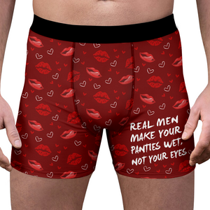 Real Men Make Your Panties Wet Not Your Eyes Man's Boxer Valentine's Day, Anniversary Gift HA75 891854