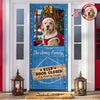Custom Dog Photo Don't Let The Dog Out No Matter What He Tells You Door Cover HO82 900248