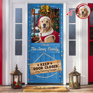 Custom Dog Photo Don't Let The Dog Out No Matter What He Tells You Door Cover HO82 900248