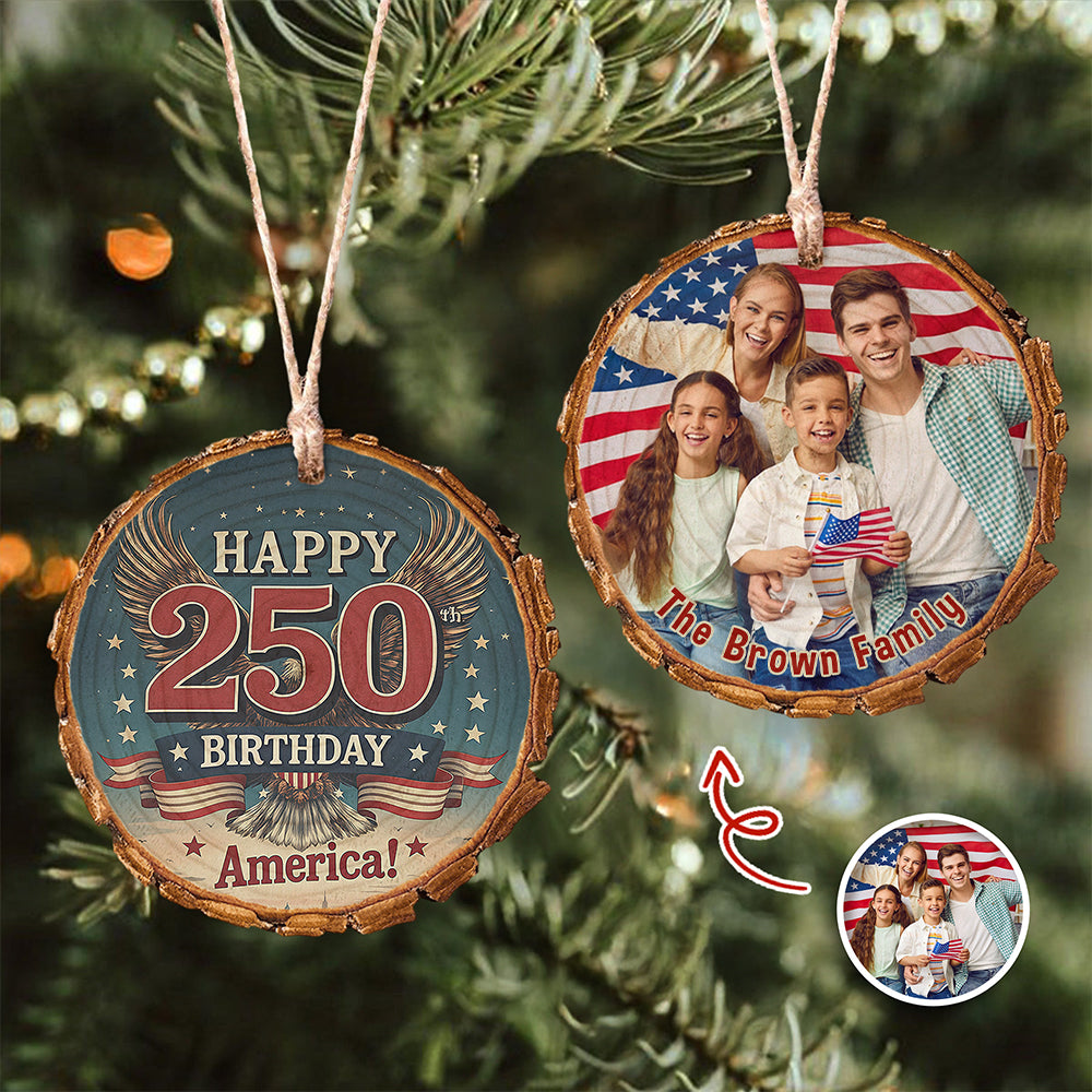 Custom Family Photo Happy 250 Birthday America Wood Slice Ornament HO82 900122