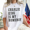 Charlie Kirk Is My Homeboy Bright Shirt HA75 644017