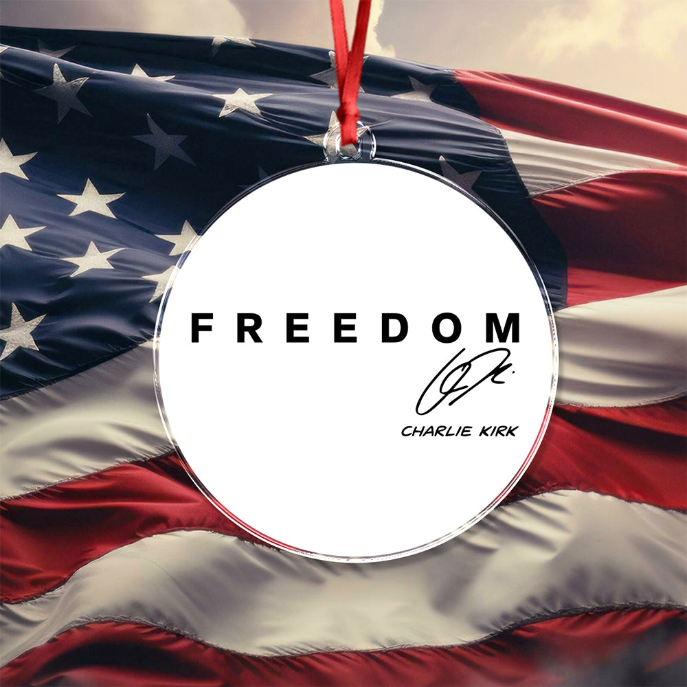 Freedom Charlie Kirk Christmas Acrylic Ornament TH10 64591