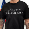 Pray for Charlie Kirk Dark Shirt LM32 65537