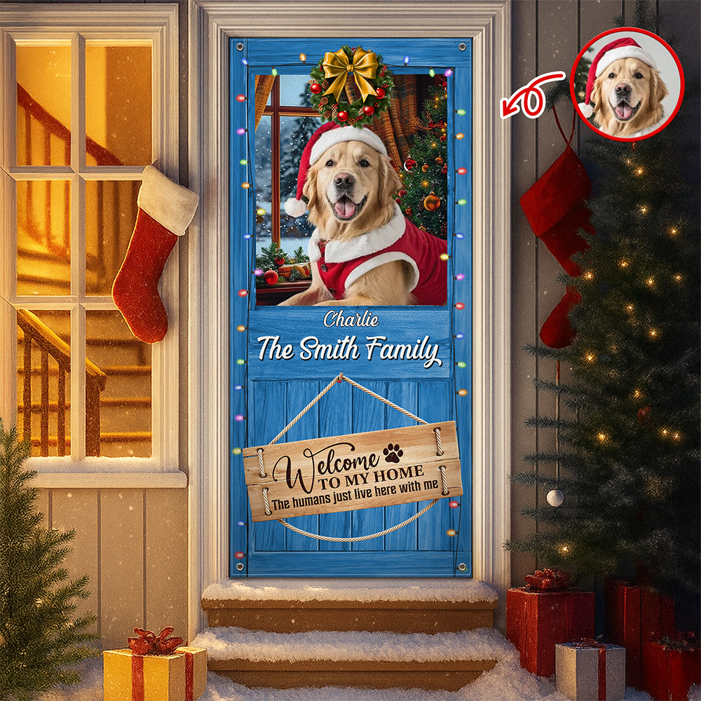 Custom Dog Photo This Humans Live Here With Us Door Cover HO82 900254