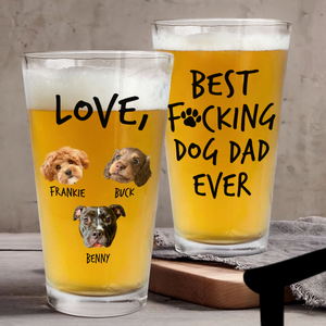 Custom Photo Best F*cking Dog Dad Ever Beer Glass Gift For Dog Lover CH07 895590
