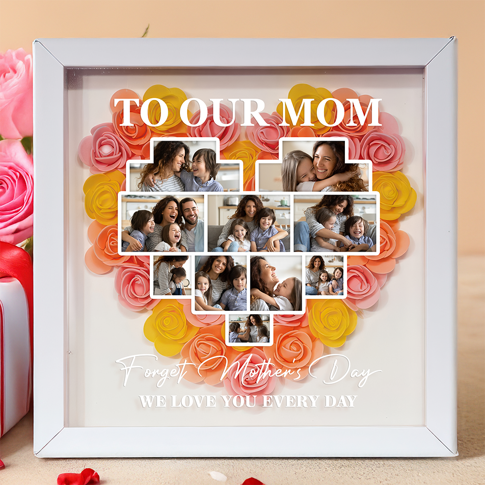 Custom Photo Forget Mother's Day I Love You Every Day Flower Shadow Box TH10 892557