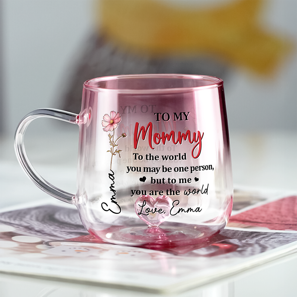 To My Mommy You Are My World - Personalized Custom Pink Gradient Glass Mug HO82 901988