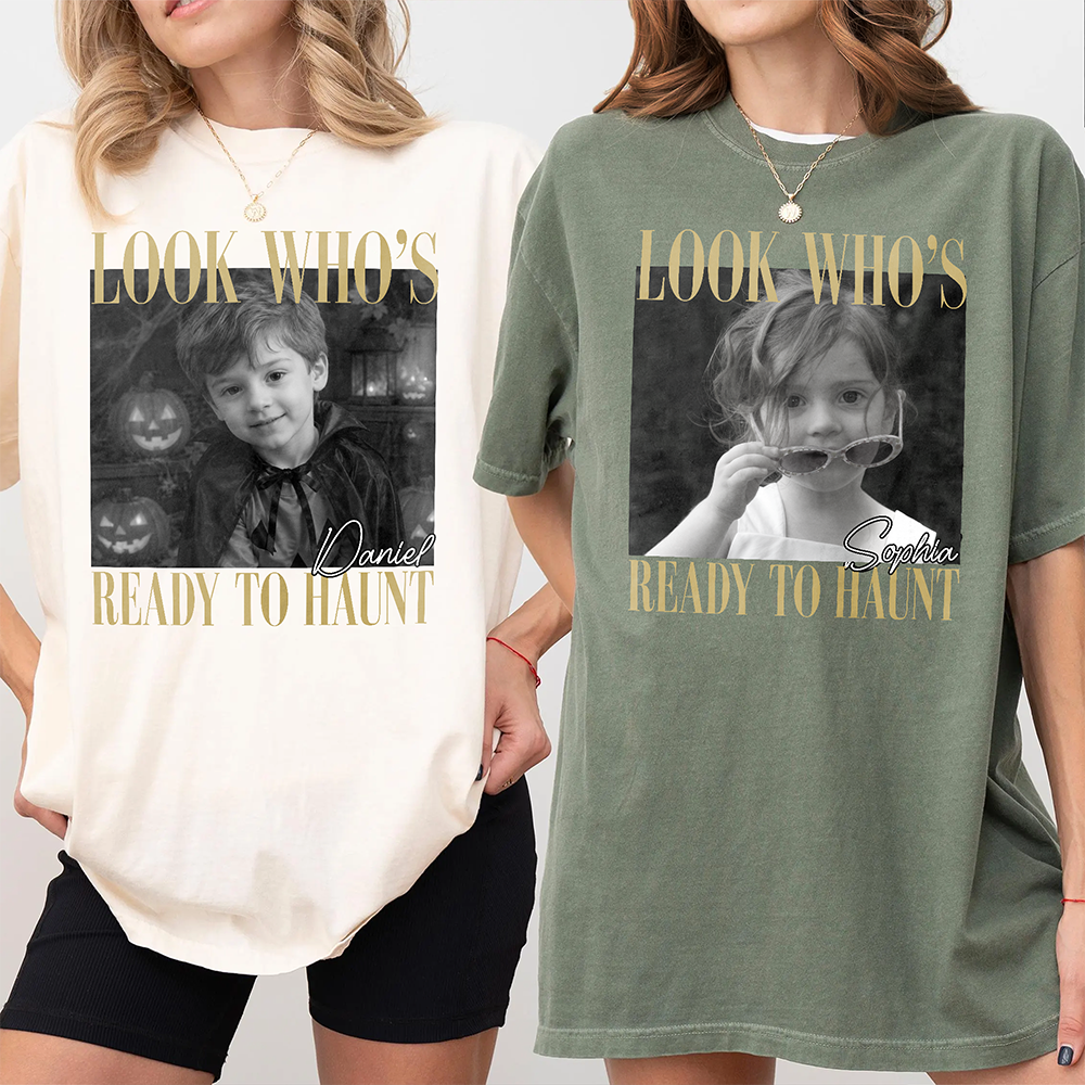 Custom Photo Look Who's Ready To Haunt Comfort Shirt Family Halloween Gift LM32 669605