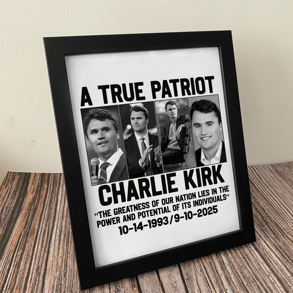 A True Patriot Charlie Kirk - Prayers Up for Charlie Picture Frame HA75 64492