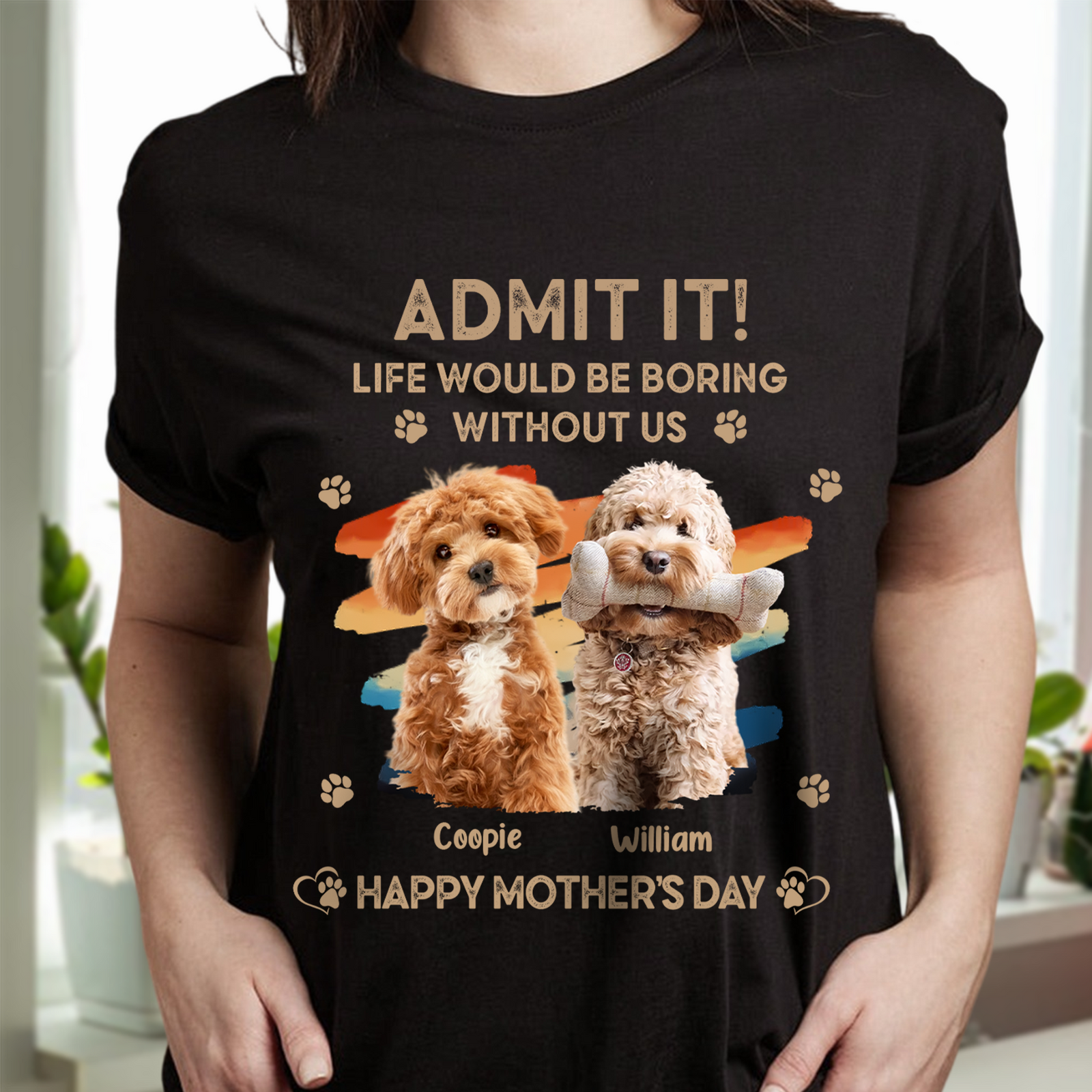 Custom Photo Admit It Life Would Be Boring Without Us Shirt HA75 892126