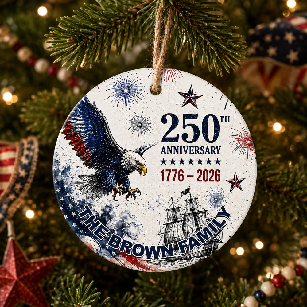 Custom Family Name 250th Anniversary 1776-2026 Eagle America Flag Ceramic Ornament TH10 170785