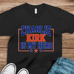 Charlie Kirk Is My Hero Dark Shirt TH10 64471