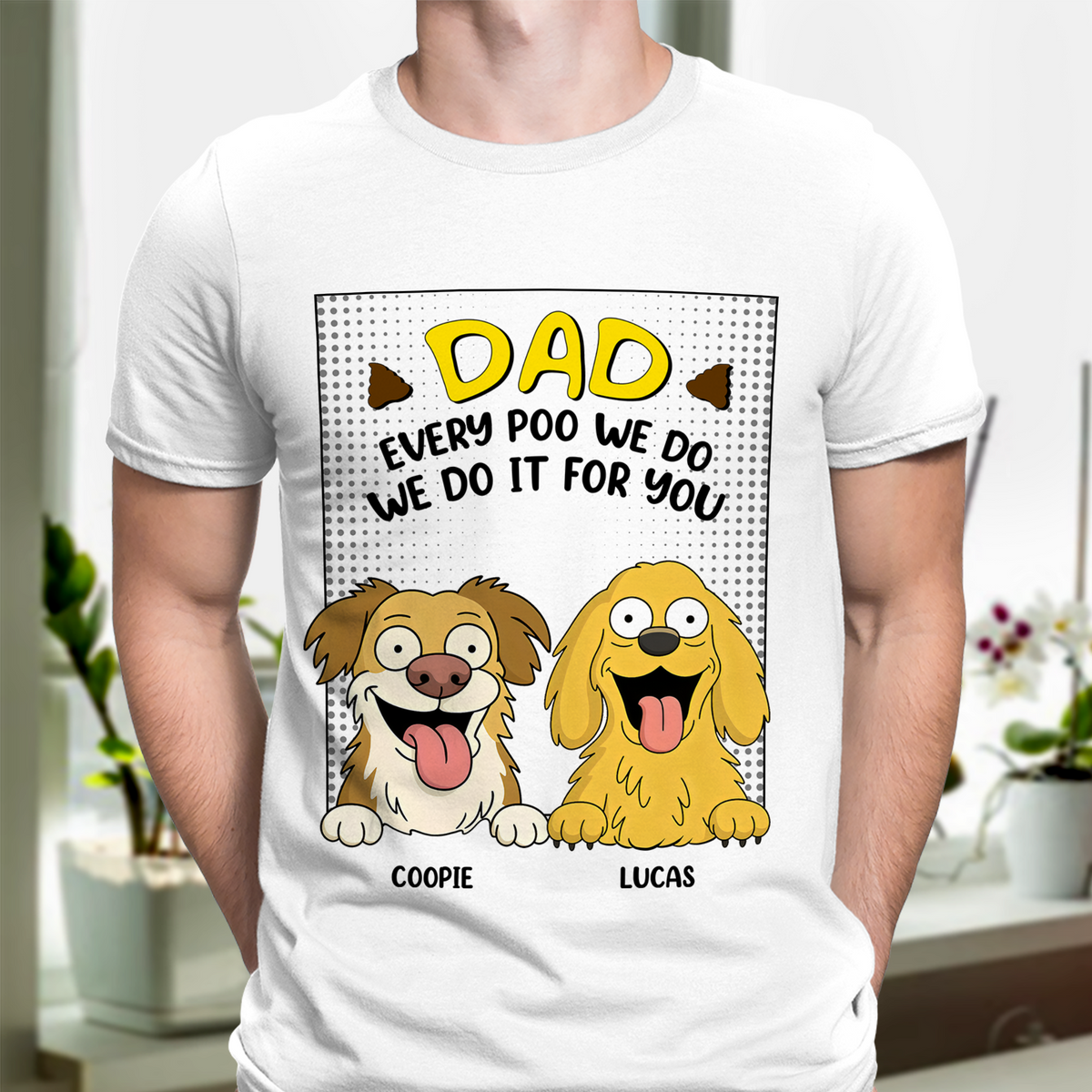 Every Poo I Do I Do It For You Personalized Bright Shirt Funny Gift For Dog Lovers CH07 895642