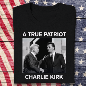 A True Patriot Charlie Kirk Dark Shirt TH10 64469