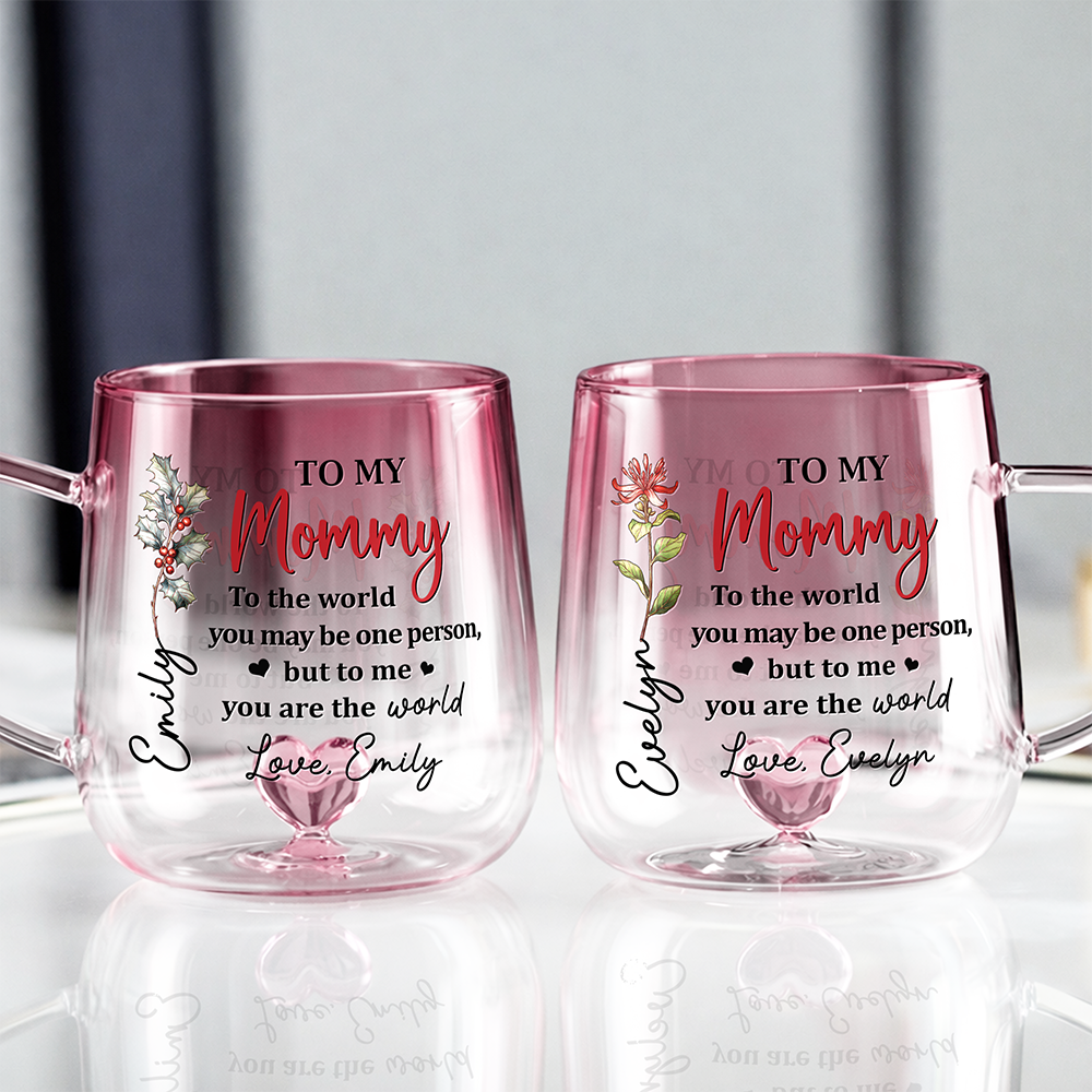 To My Mommy You Are My World - Personalized Custom Pink Gradient Glass Mug HO82 901988
