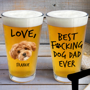Custom Photo Best F*cking Dog Dad Ever Beer Glass Gift For Dog Lover CH07 895590