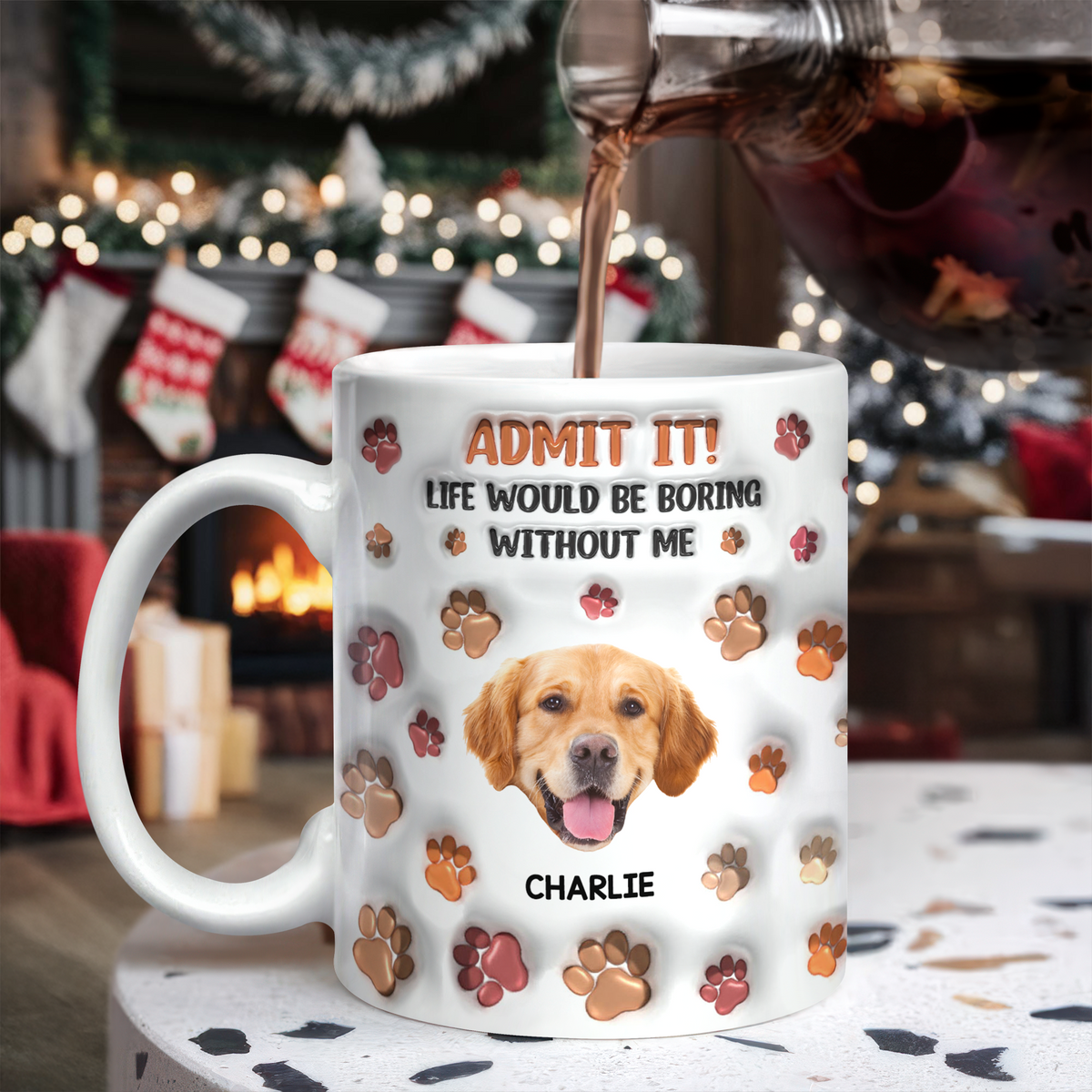 Custom Photo Admit It Life Would Be Boring Without Me 3D Inflated Effect Mug For Dog Lover TH10 894811