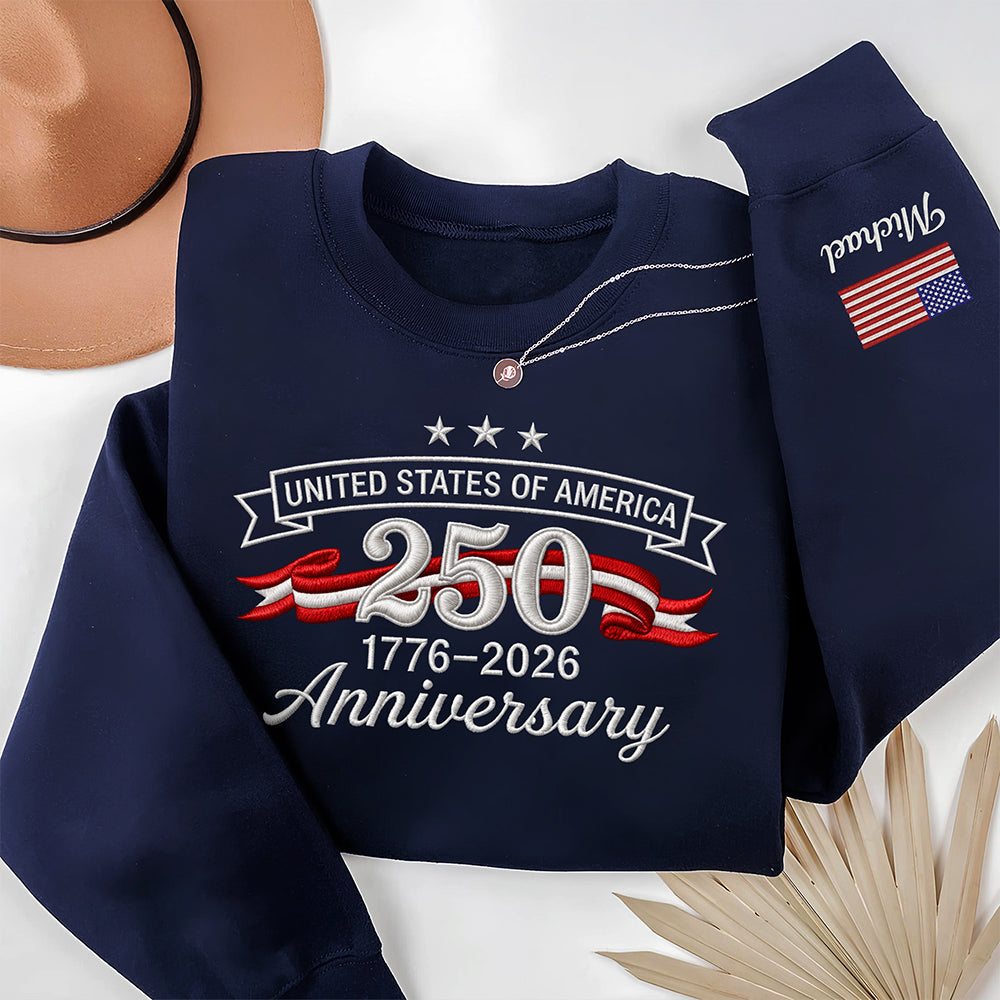 Custom Name United States Of America 250th Anniversary 1776-2026 Sleeve Embroidered Sweatshirt LM32 899591