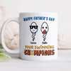 Happy Father's Day Your Swimming Champion Personalized White Mug Funny Father's Day Gift CH07 895360