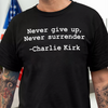 Never Surrender Charlie Kirk Dark Shirt HA75 644118