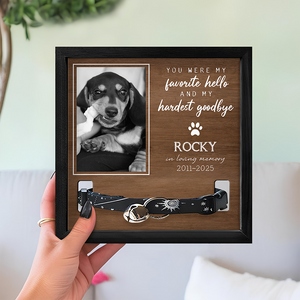 Custom Photo You Were My Favorite Hello And My Hardest Goodbye Memorial Square Collar Frame TH10 892651