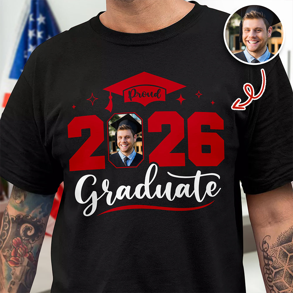 Custom Photo Proud 2026 Graduate Shirt Personalized Graduation Gift HO82 901390